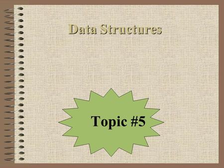 Data Structures Data Structures Topic #5. Today’s Agenda Other types of linked lists –discuss algorithms to manage circular and doubly linked lists –should.