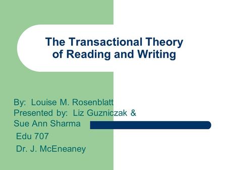 The Transactional Theory of Reading and Writing