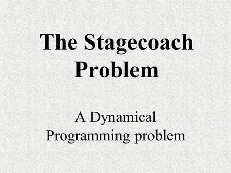 The Stagecoach Problem