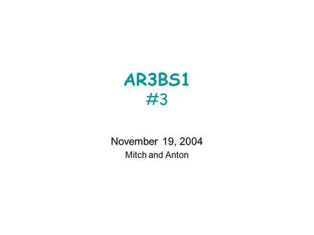 AR3BS1 #3 November 19, 2004 Mitch and Anton. Measurements DLL Lock works in all positions Timing scan shows expected ranges of BX and DX operation Voltage.