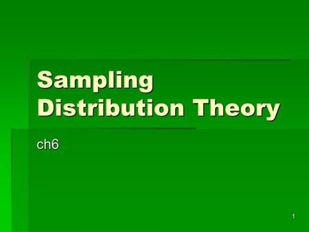 1 Sampling Distribution Theory ch6. 2 F Distribution: F(r 1, r 2 )  From two indep. random samples of size n 1 & n 2 from N(μ 1,σ 1 2 ) & N(μ 2,σ 2 2.