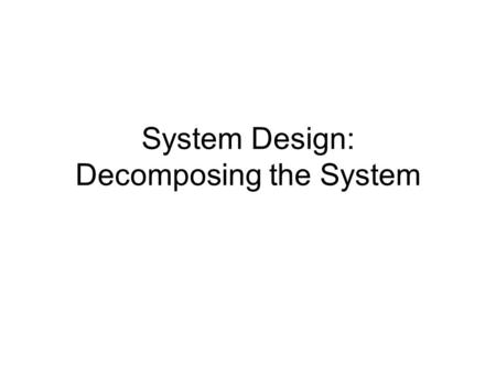 System Design: Decomposing the System