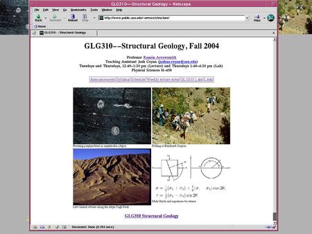26 October 2004GLG310 Structural Geology. 26 October 2004GLG310 Structural Geology Shear Zones Have a look at Davis and Reynolds, Chapter 9.