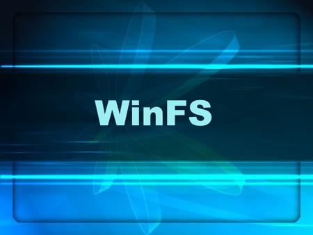 WinFS. Overview of WinFS WinFS stands for Windows Future storage. WinFS is the code name of a Windows storage subsystem, being developed by Microsoft.