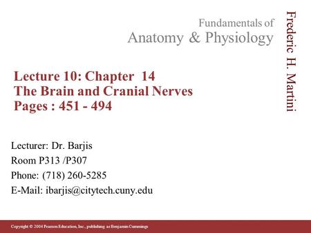 Lecture 10: Chapter 14 The Brain and Cranial Nerves Pages :