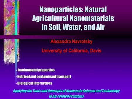 Nanoparticles: Natural Agricultural Nanomaterials in Soil, Water, and Air Applying the Tools and Concepts of Nanoscale Science and Technology to Ag-related.