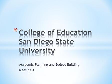 Academic Planning and Budget Building Meeting 3. * The current model we use must change to meet current as well as new and emerging client and community.