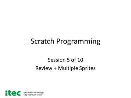 Session 5 of 10 Review + Multiple Sprites