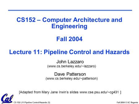 John Lazzaro  (www.cs.berkeley.edu/~lazzaro)