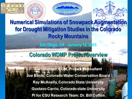 Numerical Simulations of Snowpack Augmentation for Drought Mitigation Studies in the Colorado Rocky Mountains San Diego, CA January 12, 2005 Colorado WDMP.