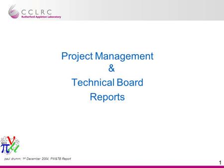 Paul drumm; 1 st December 2004; PM&TB Report 1 Project Management & Technical Board Reports.