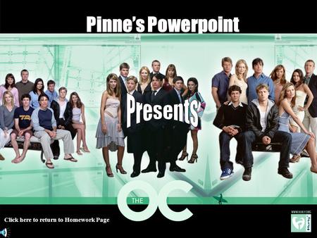 Click here to return to Homework Page Pinne’s Powerpoint.
