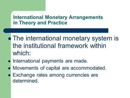 International Monetary Arrangements in Theory and Practice
