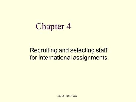 Recruiting and selecting staff for international assignments