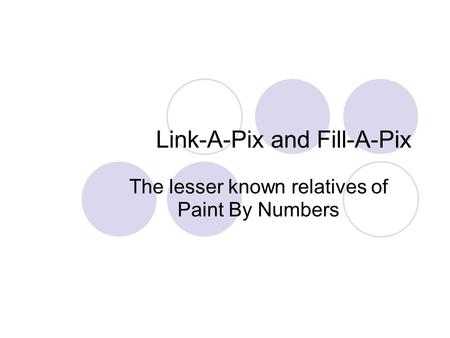 Link-A-Pix and Fill-A-Pix The lesser known relatives of Paint By Numbers.