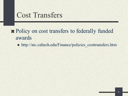1 Cost Transfers Policy on cost transfers to federally funded awards