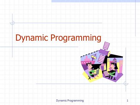 Dynamic Programming1. 2 Outline and Reading Matrix Chain-Product (§5.3.1) The General Technique (§5.3.2) 0-1 Knapsack Problem (§5.3.3)