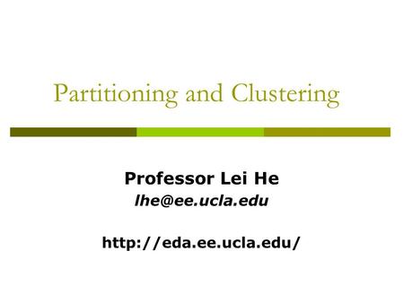 Partitioning and Clustering Professor Lei He