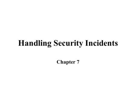 Handling Security Incidents