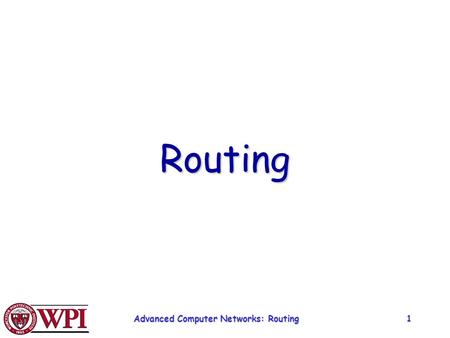 Advanced Computer Networks: Routing1 Routing. 2 R R R R S SS s s s s ss s ss s R s R Backbone To internet or wide area network Organization Servers Gateway.