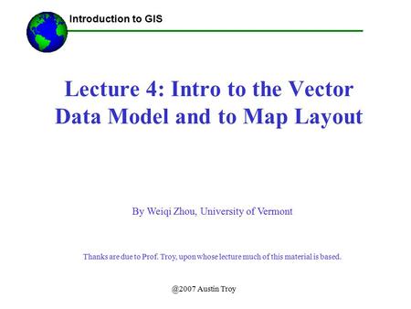 Lecture 4: Intro to the Vector Data Model and to Map Layout