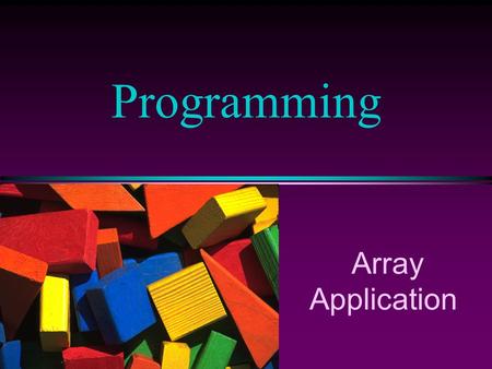 Array Application Programming. COMP102 Prog. Fundamentals I: Arrays Application / Slide 2 Character Array: Ex. 1 l Note: a palindrome is a word (or words)