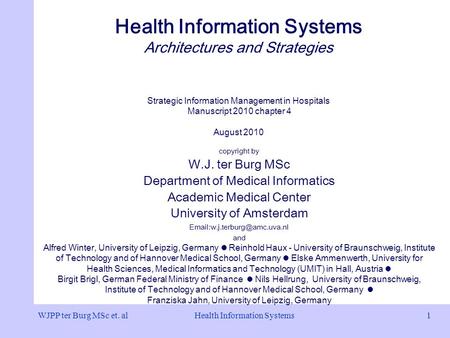 Health Information Systems Architectures and Strategies Strategic Information Management in Hospitals Manuscript 2010 chapter 4 August 2010 copyright.