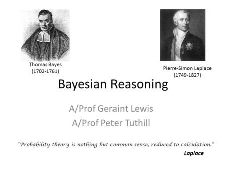 A/Prof Geraint Lewis A/Prof Peter Tuthill