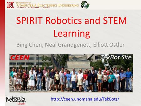 SPIRIT Robotics and STEM Learning Bing Chen, Neal Grandgenett, Elliott Ostler