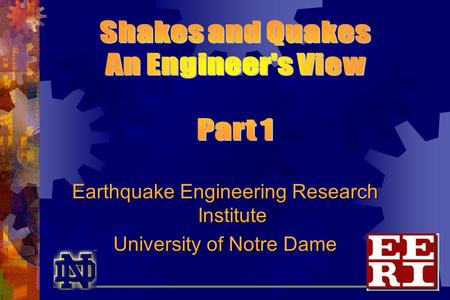Earthquake Engineering Research Institute University of Notre Dame.