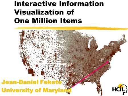 Interactive Information Visualization of One Million Items Jean-Daniel Fekete University of Maryland.