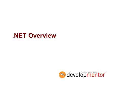 .NET Overview. 2 Objectives Introduce.NET –overview –languages –libraries –development and execution model Examine simple C# program.