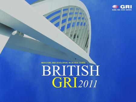 BRITISH GRI 2011 INVESTORS AND DEVELOPERS IN UK REAL ESTATE.