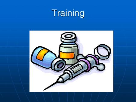 Training. Objectives: Discuss “Why Train”? Discuss “Why Train”? Identify decisions About Training Identify decisions About Training Who, what, whenWho,