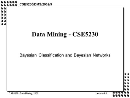 Bayesian Classification and Bayesian Networks