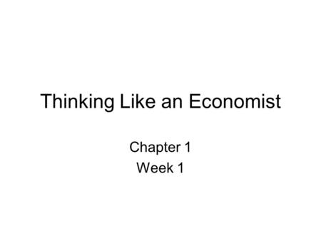 Thinking Like an Economist Chapter 1 Week 1. Hurricane Katrina Can a major disaster be good for the economy??