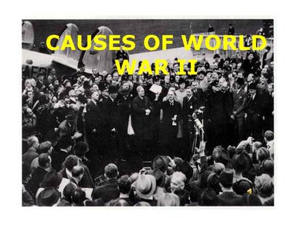 Main Causes of World War Two 1.Treaty of Versailles 2.Economic Conditions 3.Rise of Fascism/Dictatorships – Hitler, Mussolini and friends 4.Failure of.
