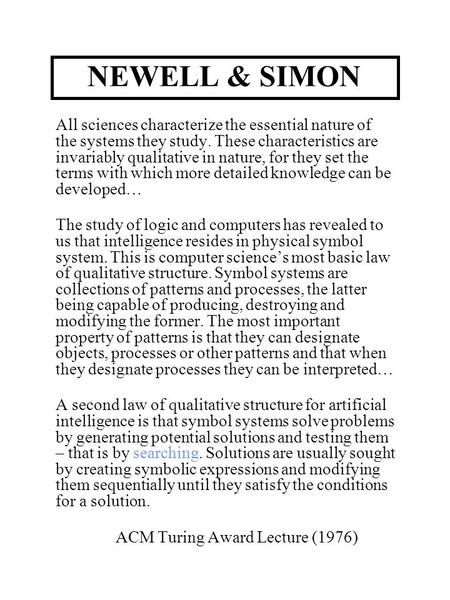NEWELL & SIMON All sciences characterize the essential nature of the systems they study. These characteristics are invariably qualitative in nature, for.