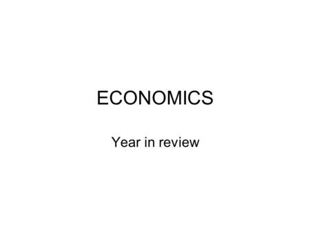ECONOMICS Year in review. Market economy – economic system in which the people, rather than the government, own the resources and run the business Mixed.
