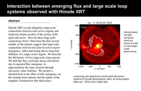 Interaction between emerging flux and large scale loop systems observed with Hinode XRT Abstract Hinode XRT reveals ubiquitous large-scale connections.