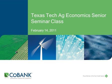 Texas Tech Ag Economics Senior Seminar Class February 14, 2011.