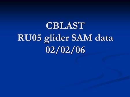 CBLAST RU05 glider SAM data 02/02/06. Sampling map.