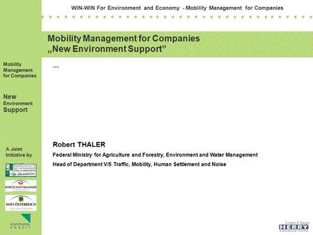 A Joint Initiative by WIN-WIN For Environment and Economy - Mobility Management for Companies Content & Design: New Environment Support Mobility Management.