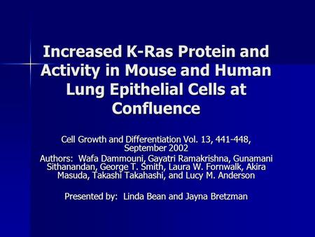Increased K-Ras Protein and Activity in Mouse and Human Lung Epithelial Cells at Confluence Cell Growth and Differentiation Vol. 13, 441-448, September.