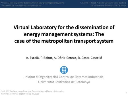 Virtual Laboratory for the dissemination of energy management systems: The case of the metropolitan transport system A. Escolà, F. Babot, A. Dòria-Cerezo,