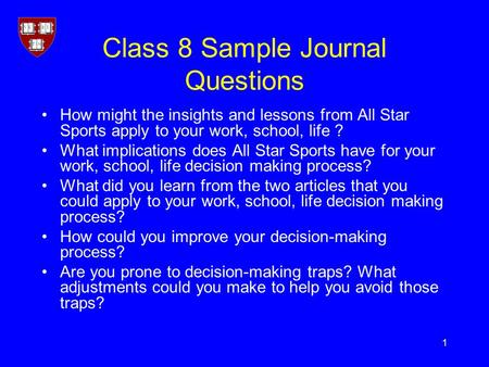 1 Class 8 Sample Journal Questions How might the insights and lessons from All Star Sports apply to your work, school, life ? What implications does All.