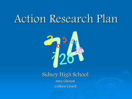 Action Research Plan Sidney High School Amy Glerum Colleen Crisell.