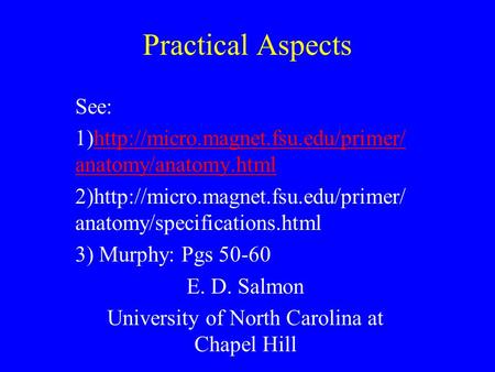 Practical Aspects See: 1)http://micro.magnet.fsu.edu/primer/ anatomy/anatomy.htmlhttp://micro.magnet.fsu.edu/primer/ anatomy/anatomy.html 2)http://micro.magnet.fsu.edu/primer/