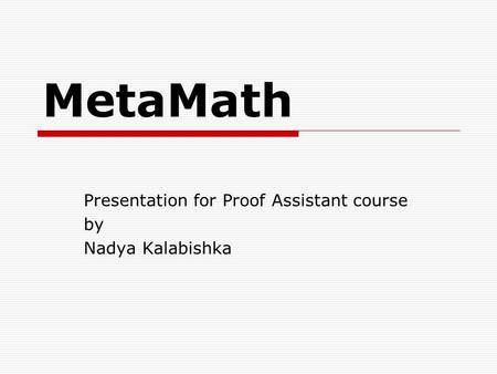 Presentation for Proof Assistant course by Nadya Kalabishka