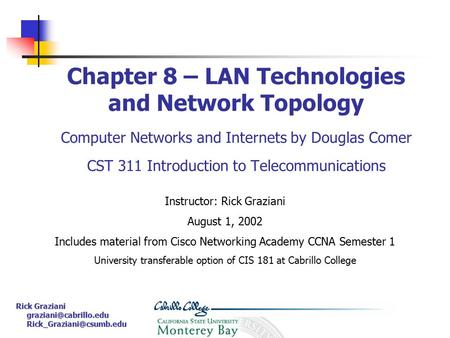 Rick Graziani   Chapter 8 – LAN Technologies and Network Topology.